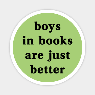 Boys In Books Are Just Better Magnet